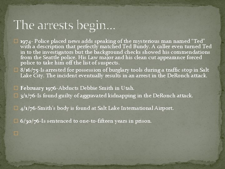 The arrests begin… � 1974 - Police placed news adds speaking of the mysterious