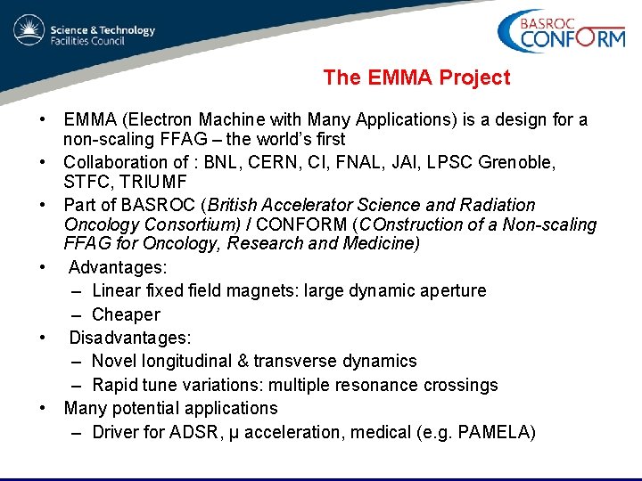 The EMMA Project • EMMA (Electron Machine with Many Applications) is a design for
