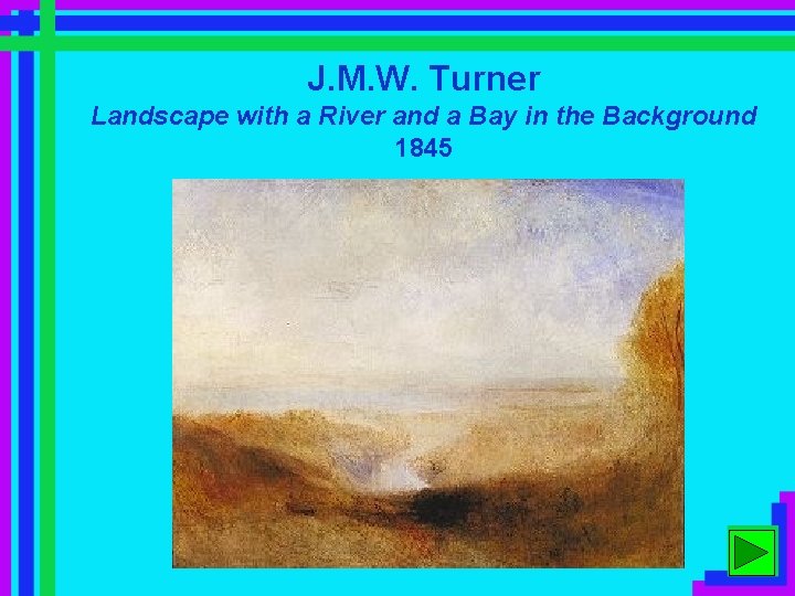 J. M. W. Turner Landscape with a River and a Bay in the Background