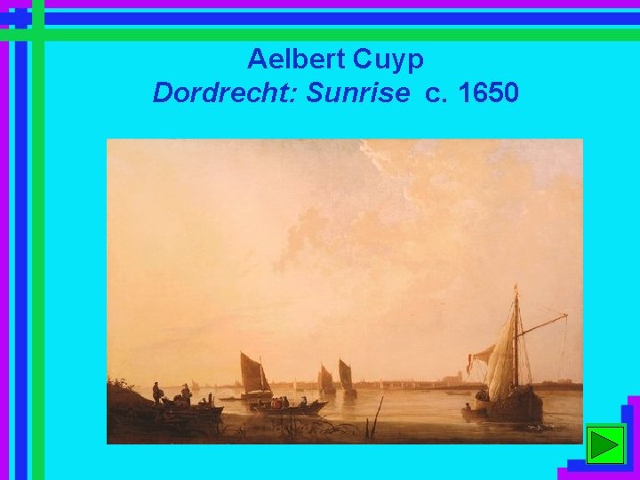 Aelbert Cuyp Dordrecht: Sunrise c. 1650 