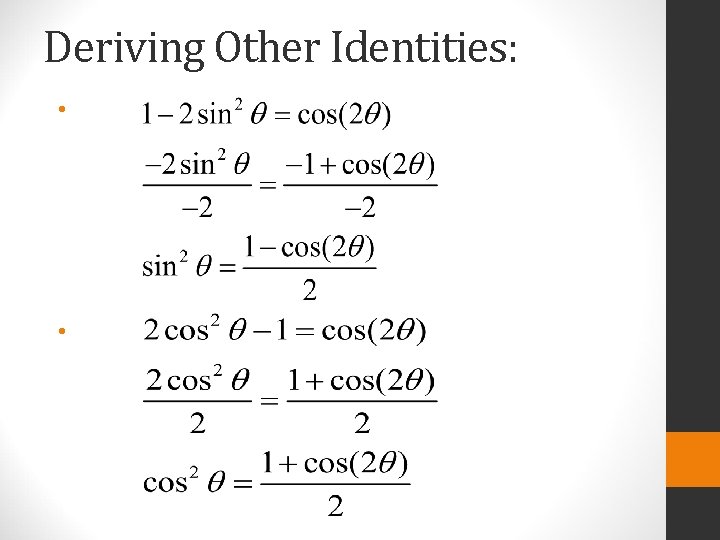 Deriving Other Identities: • • 