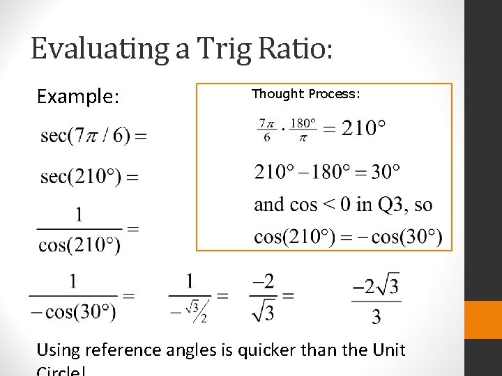 Evaluating a Trig Ratio: Example: Thought Process: Using reference angles is quicker than the