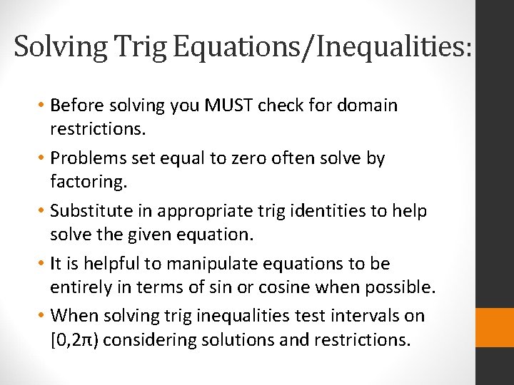 Solving Trig Equations/Inequalities: • Before solving you MUST check for domain restrictions. • Problems