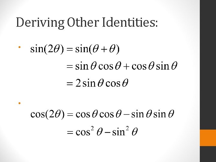 Deriving Other Identities: • • 