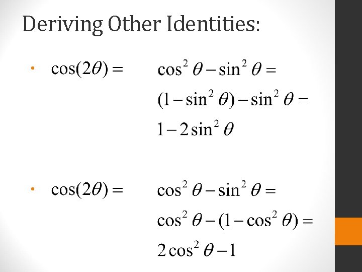Deriving Other Identities: • • 