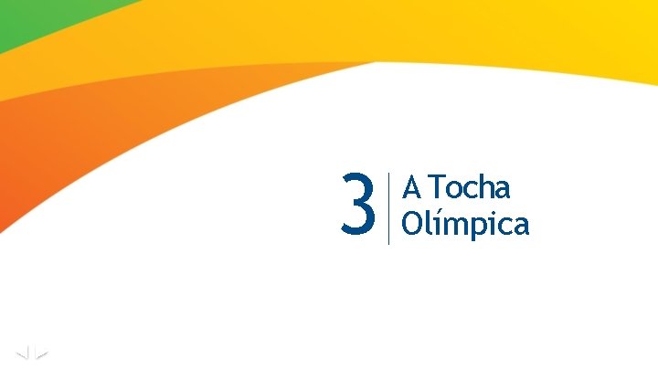 3 A Tocha Olímpica 