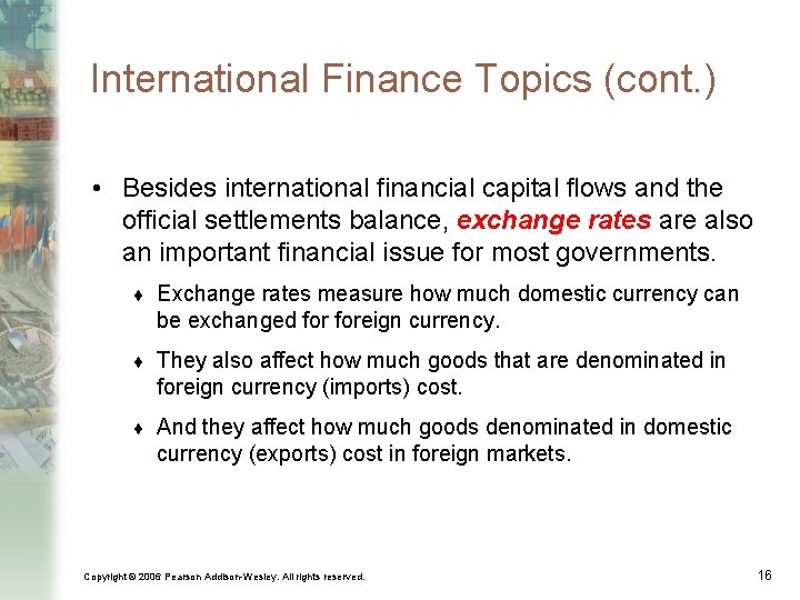International Finance Topics (cont. ) • Besides international financial capital flows and the official
