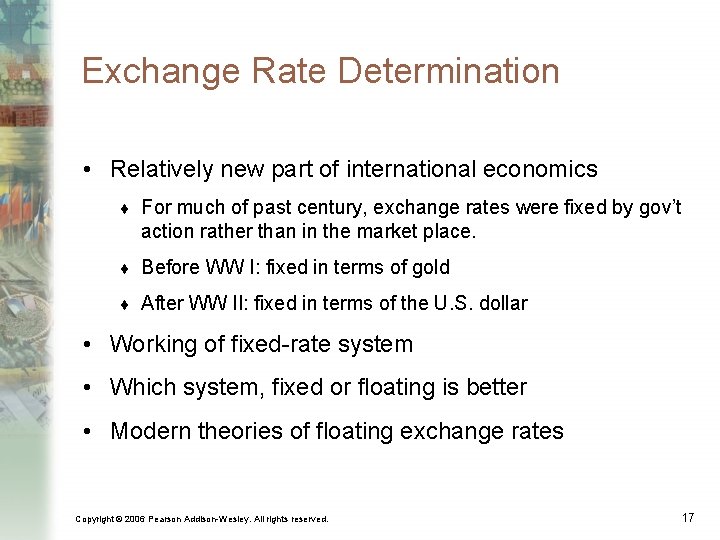 Exchange Rate Determination • Relatively new part of international economics ¨ For much of