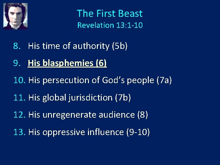 The First Beast Revelation 13: 1 -10 8. His time of authority (5 b)