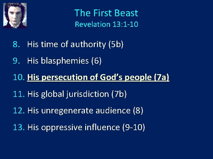 The First Beast Revelation 13: 1 -10 8. His time of authority (5 b)