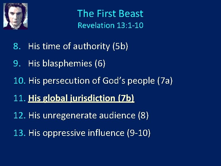 The First Beast Revelation 13: 1 -10 8. His time of authority (5 b)