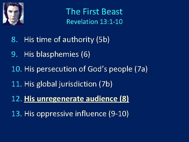 The First Beast Revelation 13: 1 -10 8. His time of authority (5 b)