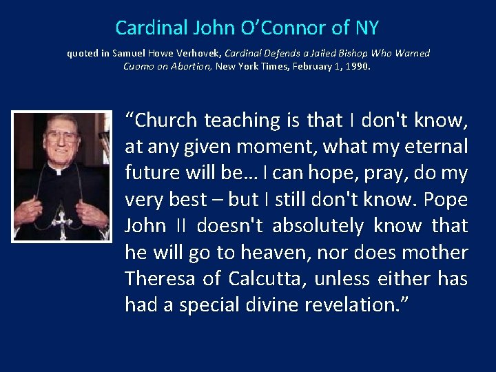 Cardinal John O’Connor of NY quoted in Samuel Howe Verhovek, Cardinal Defends a Jailed