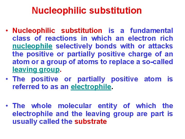 Nucleophilic substitution • Nucleophilic substitution is a fundamental class of reactions in which an