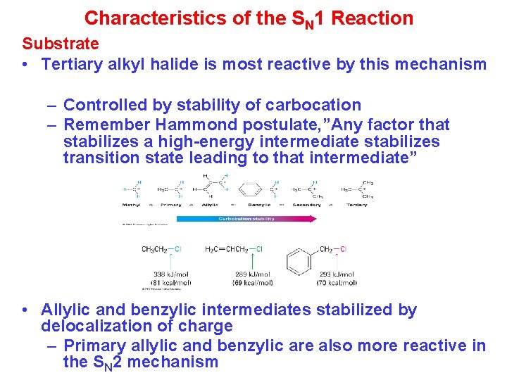 Characteristics of the SN 1 Reaction Substrate • Tertiary alkyl halide is most reactive