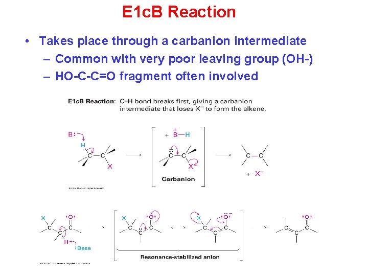 E 1 c. B Reaction • Takes place through a carbanion intermediate – Common