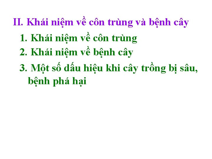 II. Khái niệm về côn trùng và bệnh cây 1. Khái niệm về côn