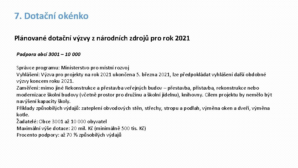 7. Dotační okénko Plánované dotační výzvy z národních zdrojů pro rok 2021 Podpora obcí