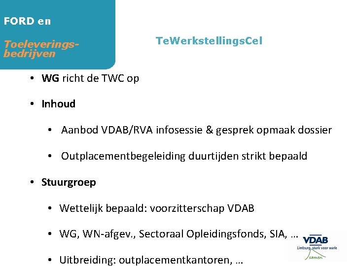 FORD en Toeleveringsbedrijven Te. Werkstellings. Cel • WG richt de TWC op • Inhoud