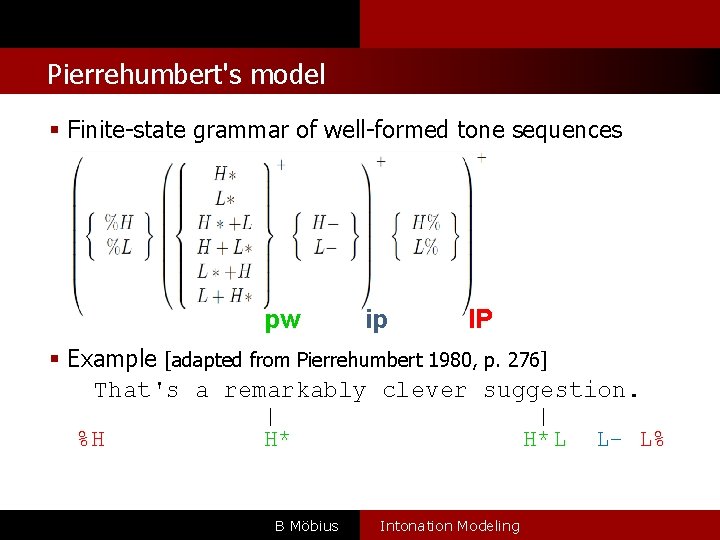 l Pierrehumbert's model Finite-state grammar of well-formed tone sequences pw ip IP Example [adapted