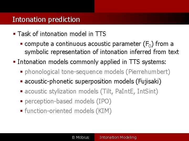 l Intonation prediction Task of intonation model in TTS compute a continuous acoustic parameter
