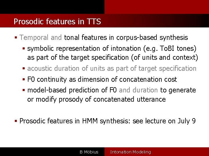 l Prosodic features in TTS Temporal and tonal features in corpus-based synthesis symbolic representation