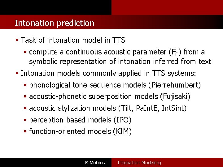 l Intonation prediction Task of intonation model in TTS compute a continuous acoustic parameter