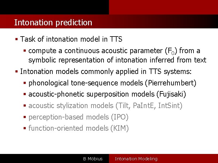 l Intonation prediction Task of intonation model in TTS compute a continuous acoustic parameter