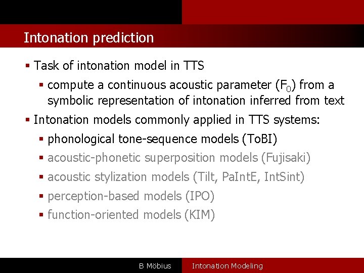 l Intonation prediction Task of intonation model in TTS compute a continuous acoustic parameter