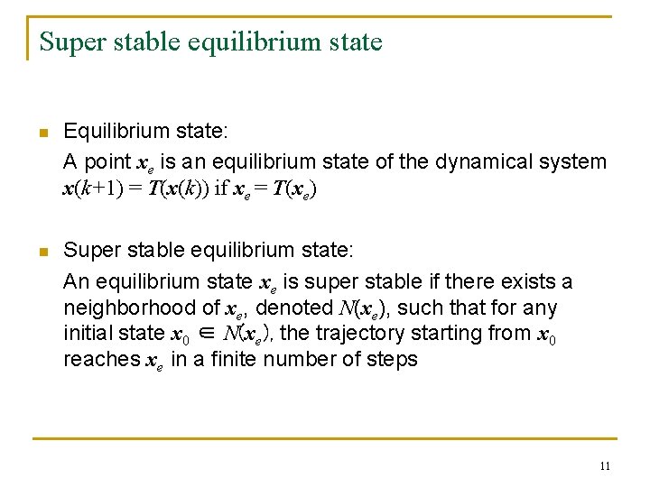 Super stable equilibrium state n Equilibrium state: A point xe is an equilibrium state Super stable equilibrium state n Equilibrium state: A point xe is an equilibrium state