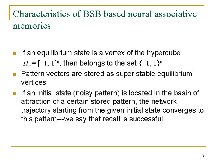 Characteristics of BSB based neural associative memories n n n If an equilibrium state Characteristics of BSB based neural associative memories n n n If an equilibrium state