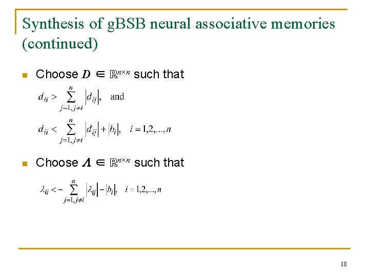 Synthesis of g. BSB neural associative memories (continued) n Choose D ∈ ℝn×n such Synthesis of g. BSB neural associative memories (continued) n Choose D ∈ ℝn×n such