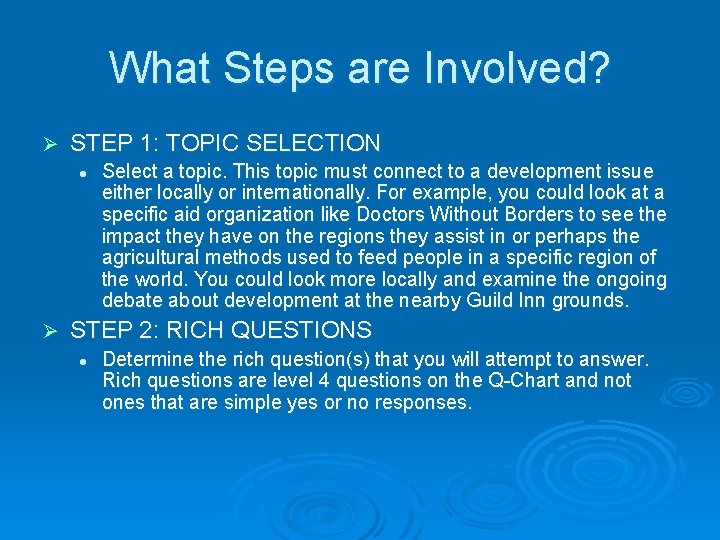 What Steps are Involved? Ø STEP 1: TOPIC SELECTION l Ø Select a topic.