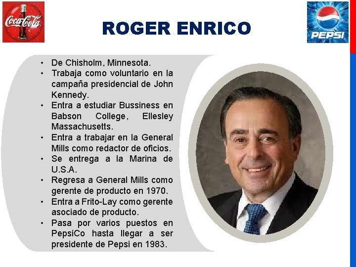 ROGER ENRICO • De Chisholm, Minnesota. • Trabaja como voluntario en la campaña presidencial