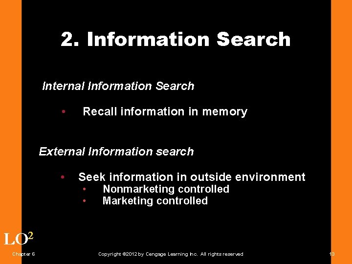 2. Information Search Internal Information Search • Recall information in memory External Information search