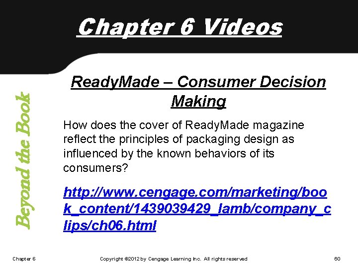 Beyond the Book Chapter 6 Videos Chapter 6 Ready. Made – Consumer Decision Making