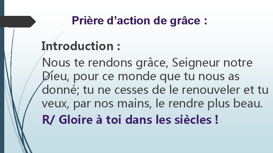 Prière d’action de grâce : Introduction : Nous te rendons grâce, Seigneur notre Dieu,