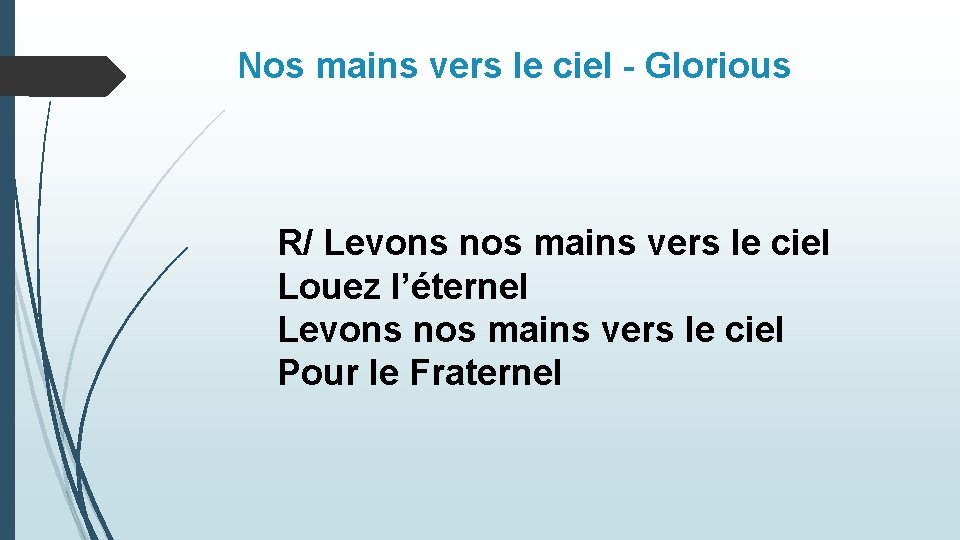 Nos mains vers le ciel - Glorious R/ Levons nos mains vers le ciel