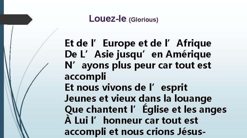 Louez-le (Glorious) Et de l’Europe et de l’Afrique De L’Asie jusqu’en Amérique N’ayons plus