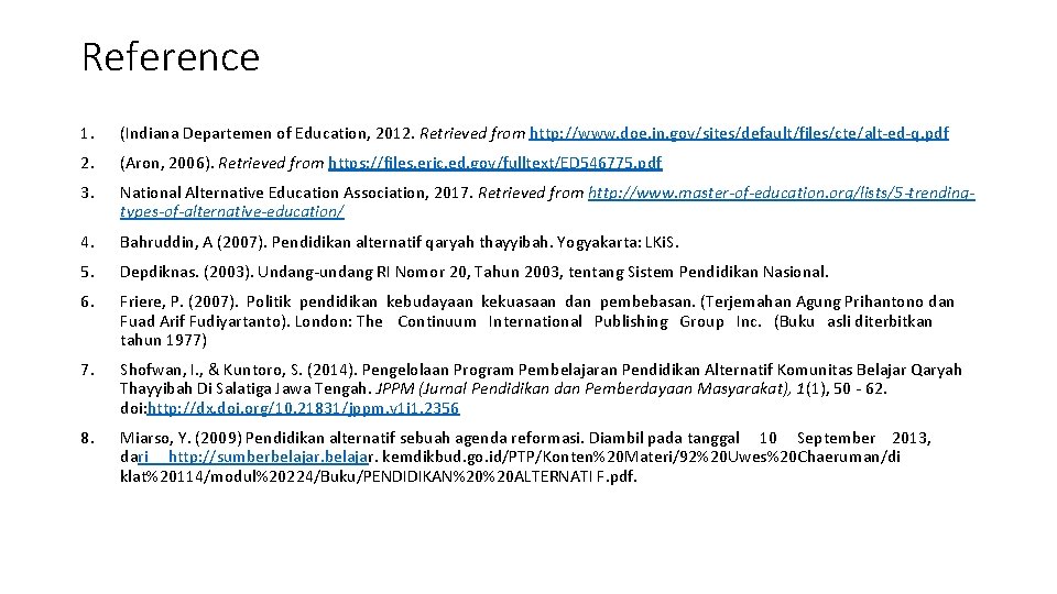 Reference 1. (Indiana Departemen of Education, 2012. Retrieved from http: //www. doe. in. gov/sites/default/files/cte/alt-ed-q.