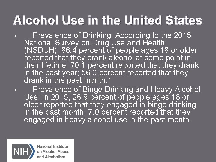 Alcohol Use in the United States § § Prevalence of Drinking: According to the
