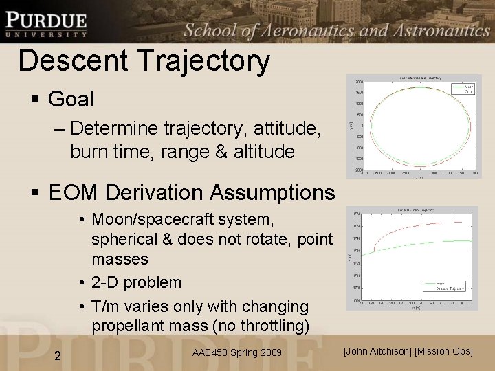 Descent Trajectory § Goal – Determine trajectory, attitude, burn time, range & altitude §