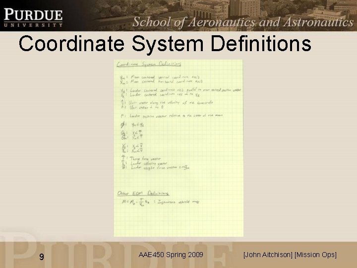 Coordinate System Definitions 9 AAE 450 Spring 2009 [John Aitchison] [Mission Ops] 