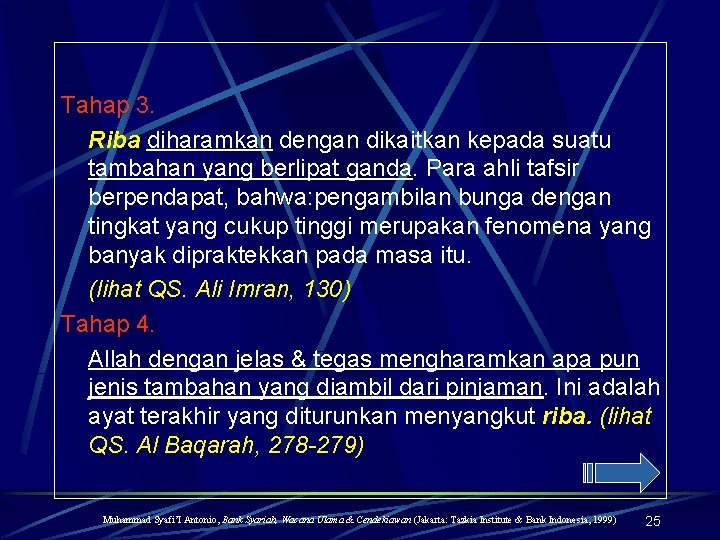 Tahap 3. Riba diharamkan dengan dikaitkan kepada suatu tambahan yang berlipat ganda. Para ahli