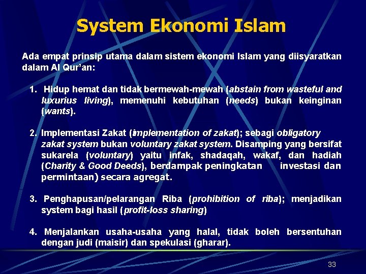 System Ekonomi Islam Ada empat prinsip utama dalam sistem ekonomi Islam yang diisyaratkan dalam