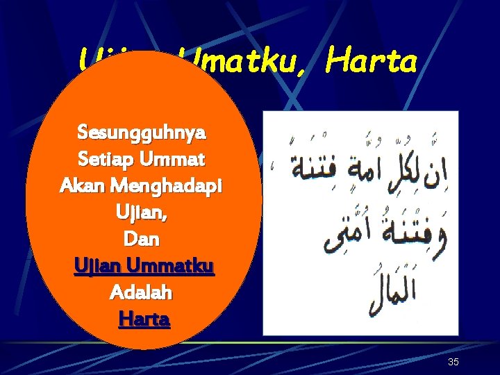 Ujian Umatku, Harta Sesungguhnya Setiap Ummat Akan Menghadapi Ujian, Dan Ujian Ummatku Adalah Harta