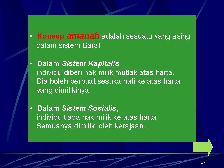  • Konsep amanah adalah sesuatu yang asing dalam sistem Barat. • Dalam Sistem