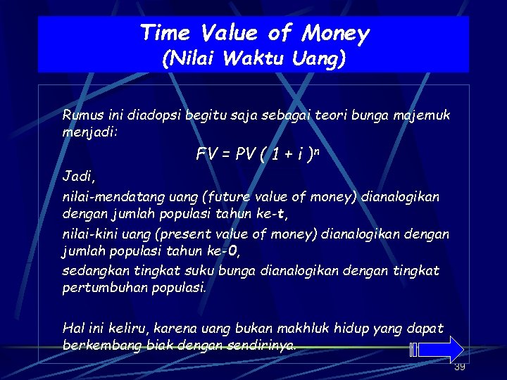 Time Value of Money (Nilai Waktu Uang) Rumus ini diadopsi begitu saja sebagai teori