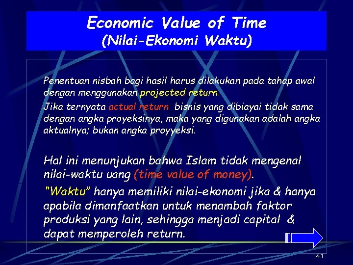 Economic Value of Time (Nilai-Ekonomi Waktu) Penentuan nisbah bagi hasil harus dilakukan pada tahap