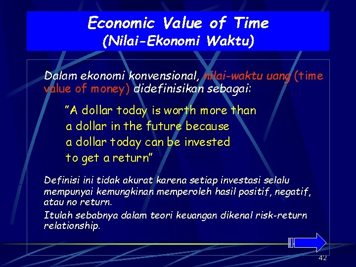 Economic Value of Time (Nilai-Ekonomi Waktu) Dalam ekonomi konvensional, nilai-waktu uang (time value of